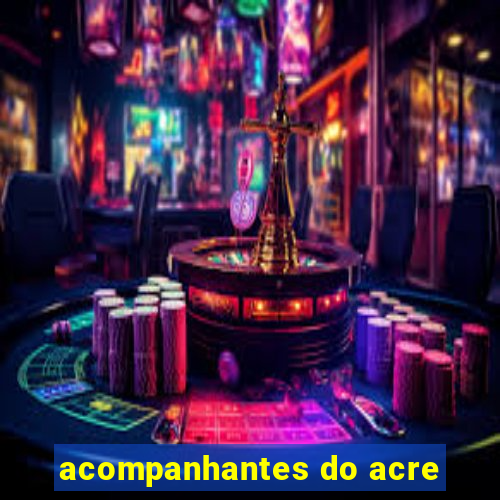 acompanhantes do acre